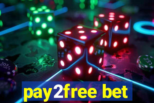 pay2free bet